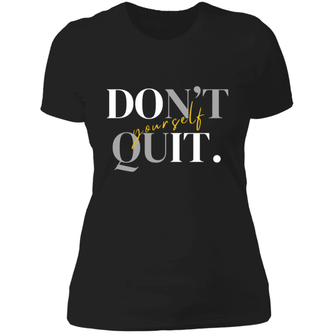 Don't Quit yourself