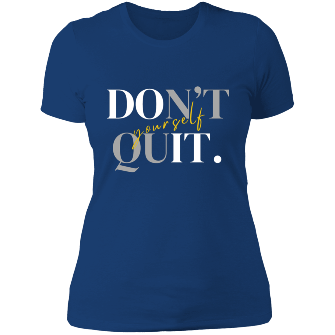 Don't Quit yourself