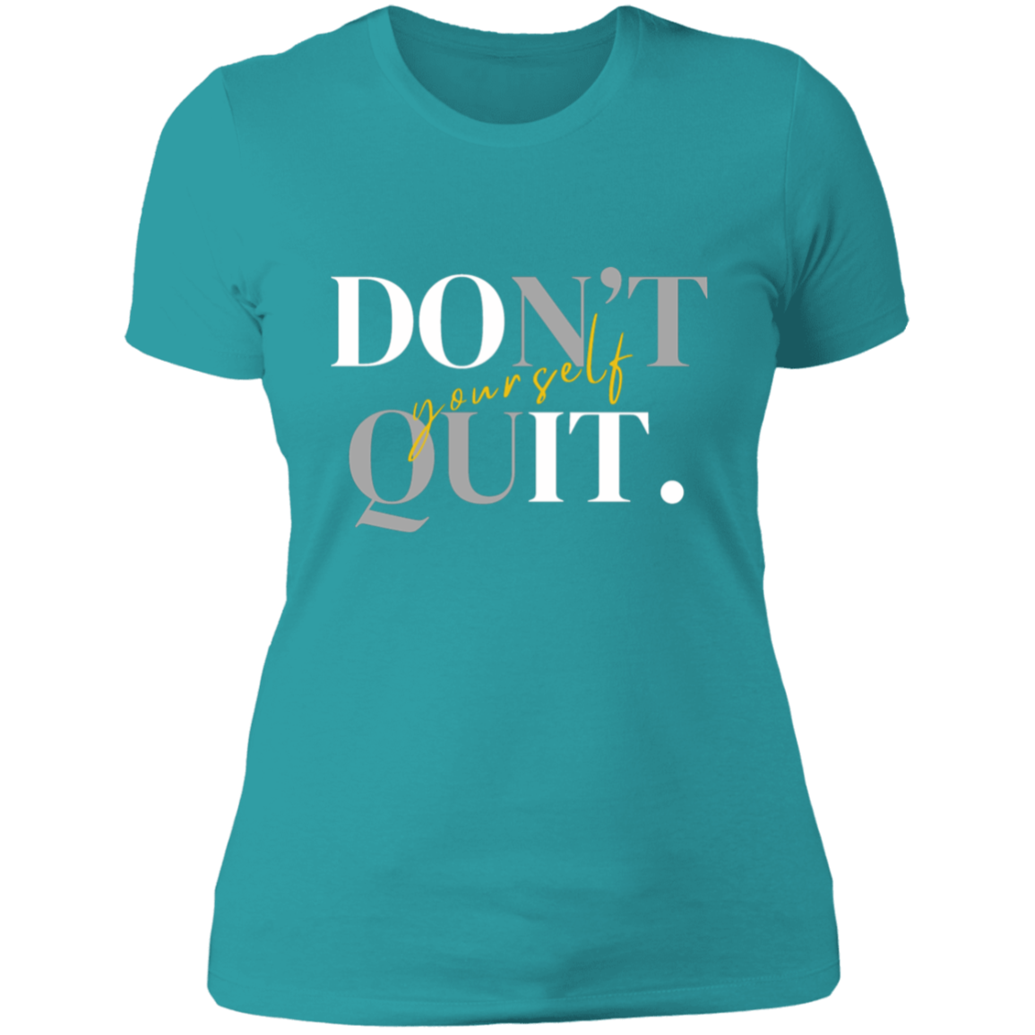 Don't Quit yourself